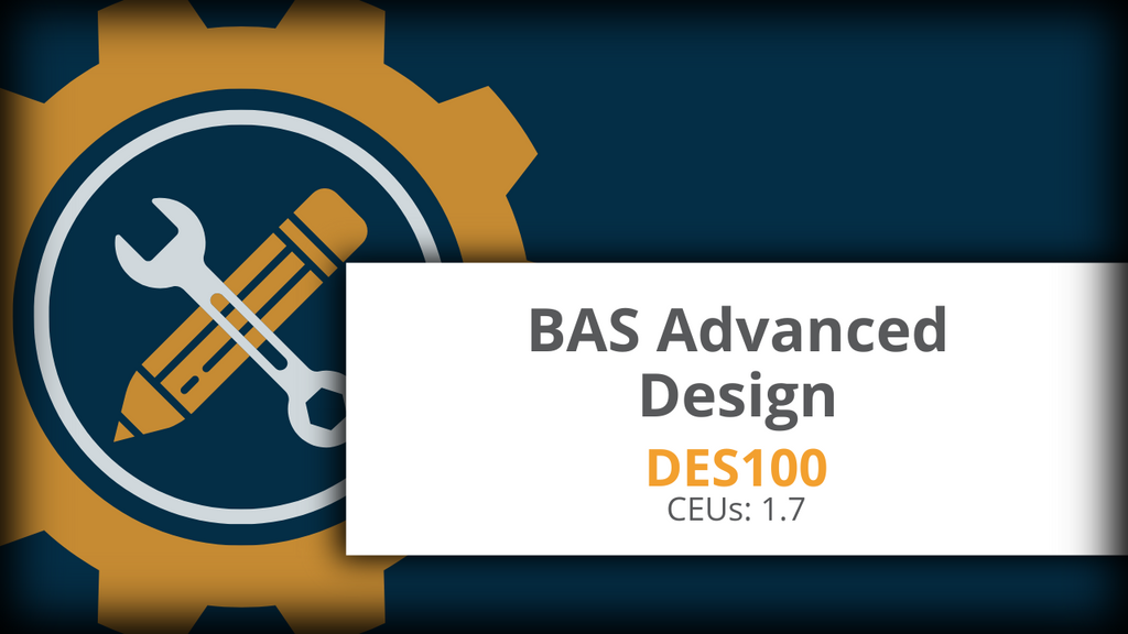 DES100: BAS Advanced Design