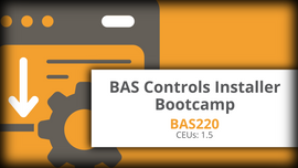 BAS220: BAS Controls Installer Bootcamp