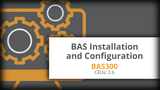 BAS300: BAS Installation and Configuration