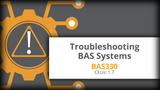 BAS330: Troubleshooting BAS Systems