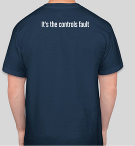 SBA "Its the Controls Fault" T-Shirt