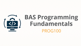 BAS Programming Fundamentals - PROG100