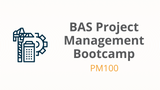 BAS Project Management Bootcamp - PM100