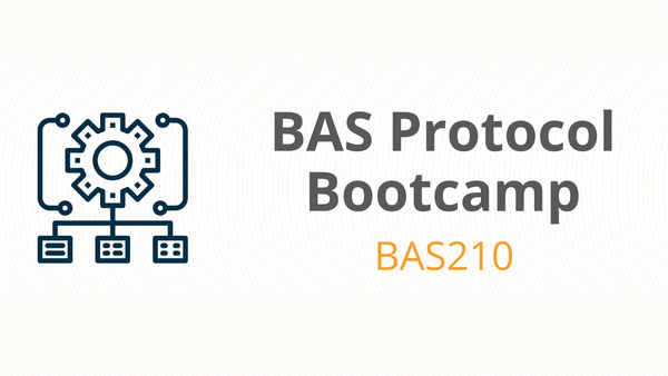 BAS Protocol Bootcamp - BAS210 – Smart Buildings Academy